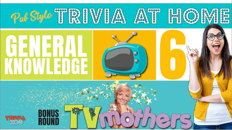 Trivia at Home - Game 6 - BONUS - TV Mothers!